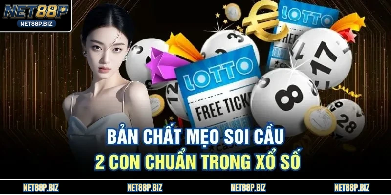 Bản chất mẹo soi cầu 2 con chuẩn trong xổ số
