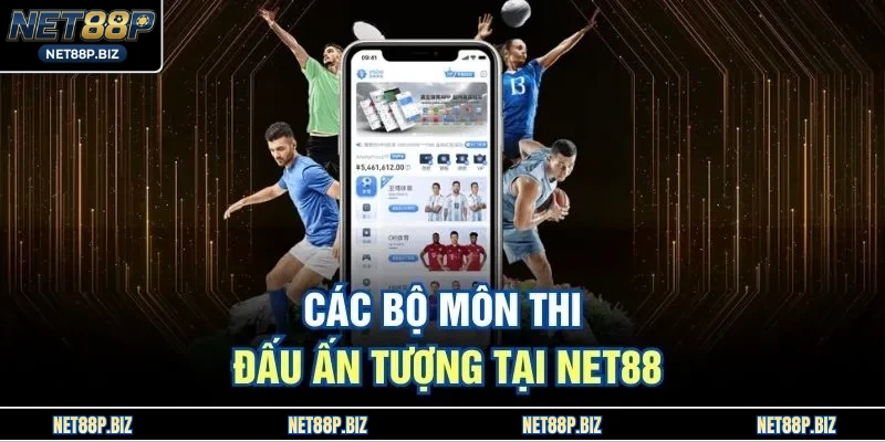 Các bộ môn thi đấu ấn tượng tại NET88