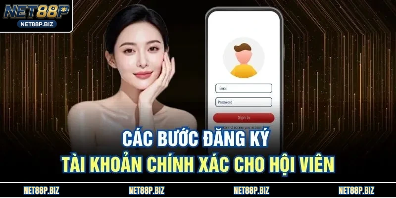 Các bước đăng ký tài khoản chính xác cho hội viên