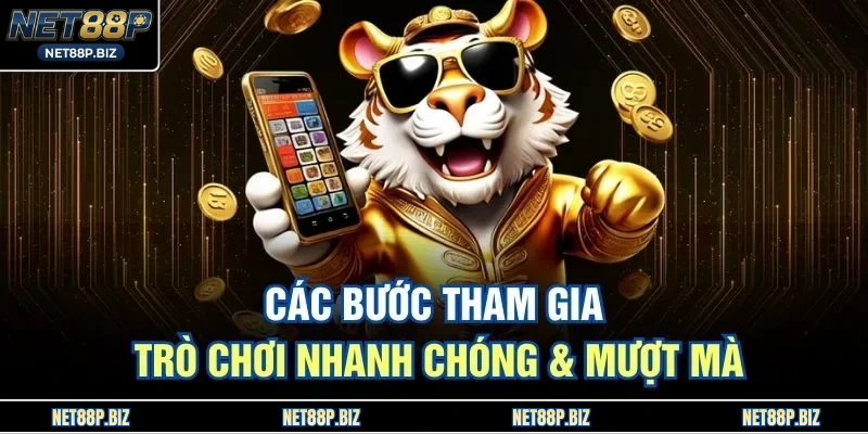 Các bước tham gia trò chơi nhanh chóng & mượt mà