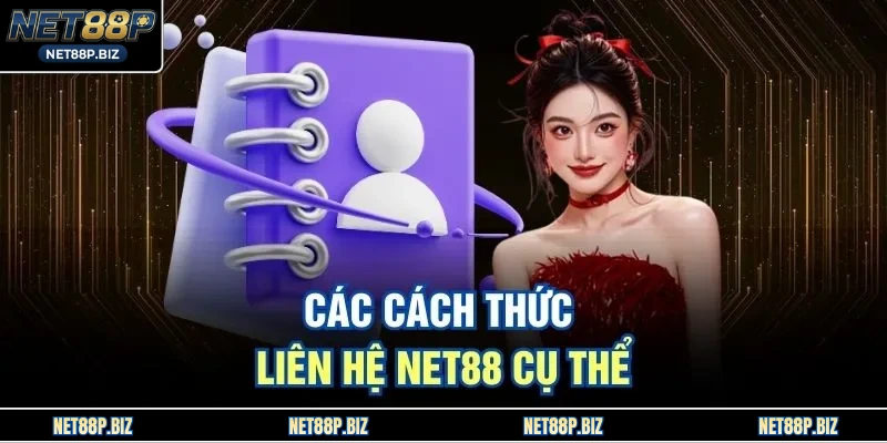 Các cách thức liên hệ NET88 cụ thể