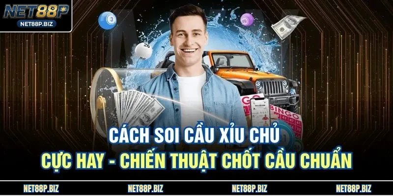 Cách Soi Cầu Xỉu Chủ Cực Hay - Chiến Thuật Chốt Cầu Chuẩn