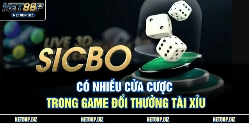 Có nhiều cửa cược trong game đổi thưởng tài xỉu