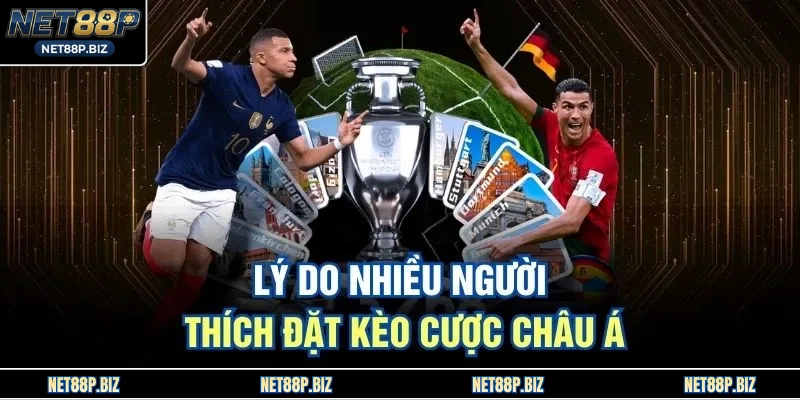 Lý do nhiều người thích đặt kèo cược châu Á