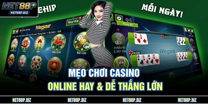 Mẹo chơi casino online hay & dễ thắng lớn