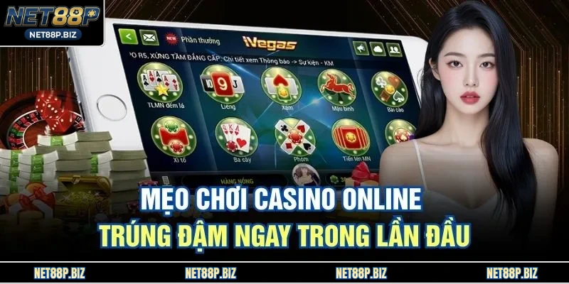 Mẹo Chơi Casino Online Trúng Đậm Ngay Trong Lần Đầu