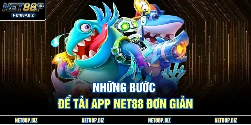 Những bước để tải app NET88 đơn giản