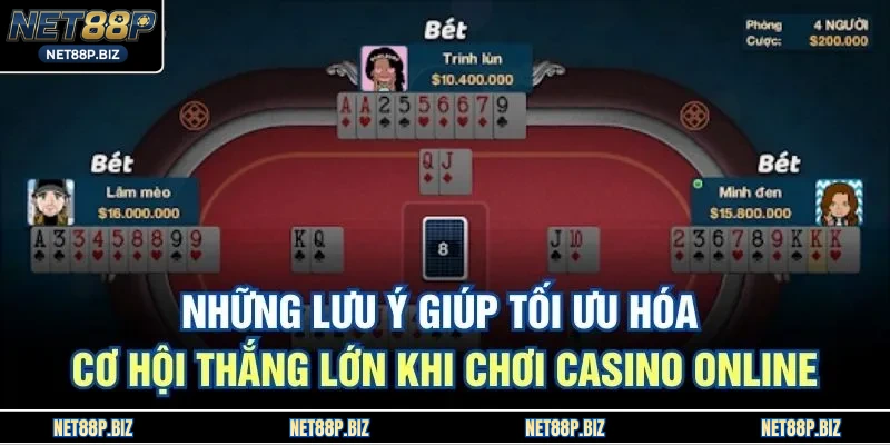 Những lưu ý giúp tối ưu hóa cơ hội thắng lớn khi chơi casino online
