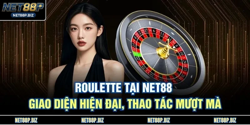 Roulette Tại NET88 - Giao Diện Hiện Đại, Thao Tác Mượt Mà